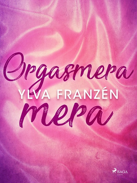 Orgasmera mera - Ylva Franzén