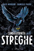 Cover-Bild zum Titel 'La confraternita delle streghe' von 'Kass Morgan, Danielle Paige'