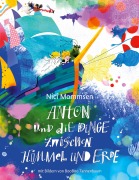 Cover-Bild zum Titel 'Anton und die Dinge zwischen Himmel und Erde' von 'Nici Mommsen'