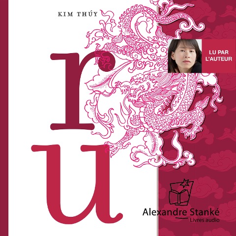 Ru - Kim Thúy, Jean-Sébastien Nénon, Alexandre Stanké