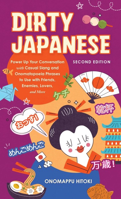 Dirty Japanese, Second Edition - Onomappu Hitoki