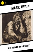 Cover-Bild zum Titel 'Aus meiner Knabenzeit' von 'Mark Twain'