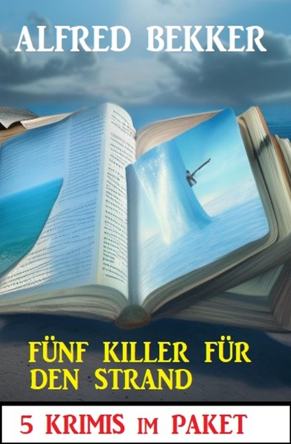 Fünf Killer für den Strand: 5 Krimis im Paket - Alfred Bekker