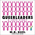 Queerleaders - M. B. Guel