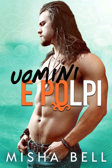 Uomini e Polpi - Misha Bell