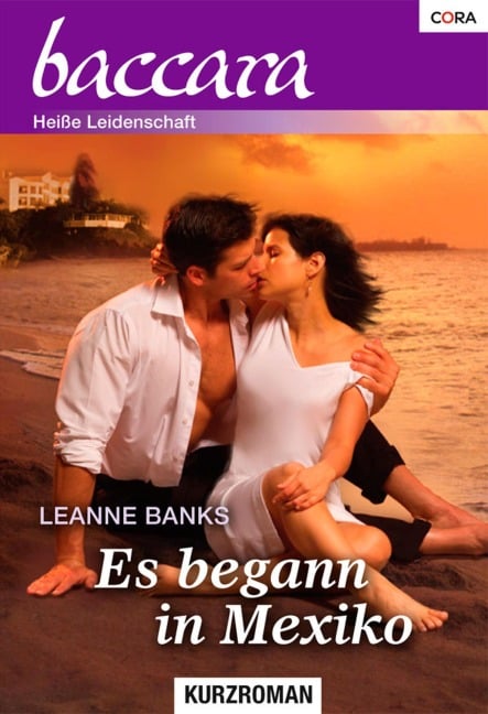 Es begann in Mexiko - Leanne Banks