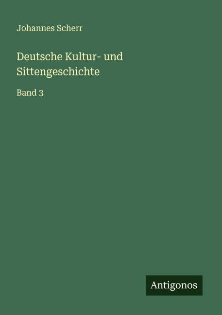 Deutsche Kultur- und Sittengeschichte - Johannes Scherr