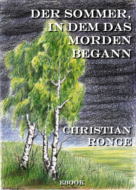 Der Sommer, in dem das Morden begann - Christian Ronge