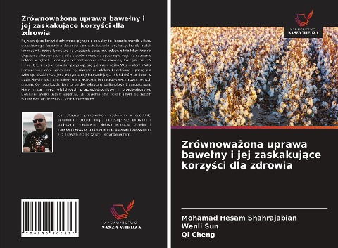 Zrównowa¿ona uprawa bawe¿ny i jej zaskakuj¿ce korzy¿ci dla zdrowia - Mohamad Hesam Shahrajabian, Wenli Sun, Qi Cheng
