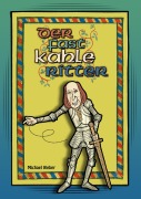 Cover-Bild zum Titel 'Der fast kahle Ritter' von 'Michael Weber'