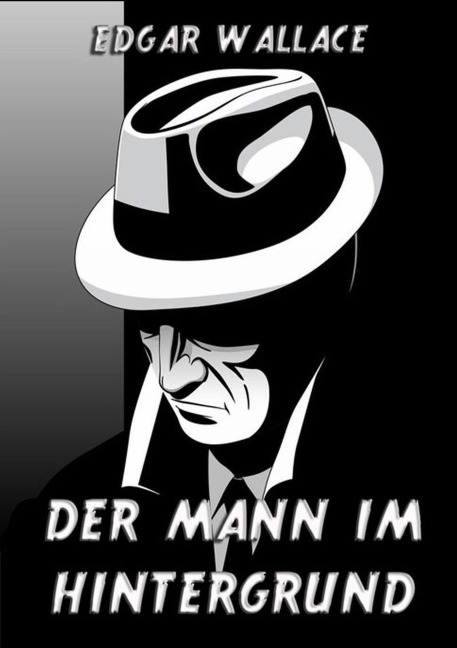 Der Mann im Hintergrund - Edgar Wallace