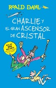 Cover-Bild zum Titel 'Charlie Y El Ascensor de Cristal / Charlie and the Great Glass Elevator' von 'Roald Dahl'
