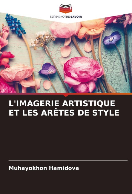L'IMAGERIE ARTISTIQUE ET LES ARÊTES DE STYLE - Muhayokhon Hamidova