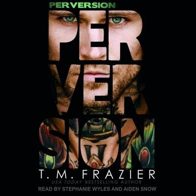 Perversion - T. M. Frazier