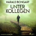Unter Kollegen - Kurzkrimi aus der Eifel (Ungekürzt) - Harald Bongart