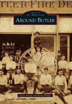 Around Butler - Vance Woods, Brian Phillips