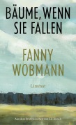Cover-Bild zum Titel 'Bäume, wenn sie fallen' von 'Fanny Wobmann'