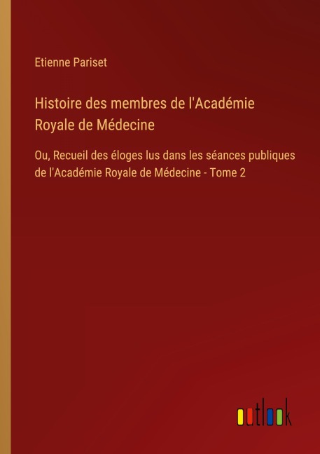 Histoire des membres de l'Académie Royale de Médecine - Etienne Pariset