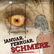 Cover-Bild zum Titel 'Januar Februar Schmerz' von 'C. Kanbach'