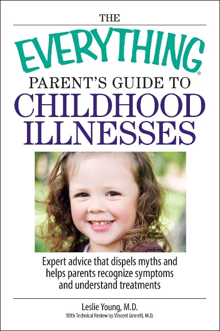 The Everything Parent's Guide to Childhood Illnesses - Leslie Young