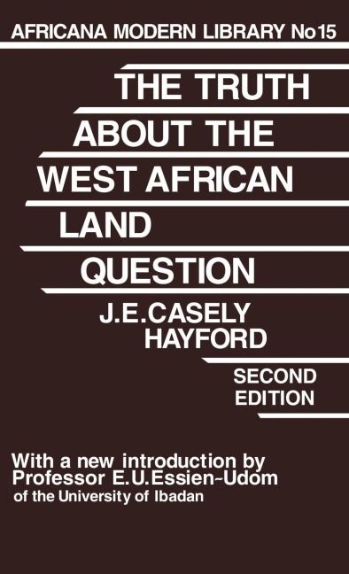 Truth About the West African Land Question - J. E. Casely Hayford