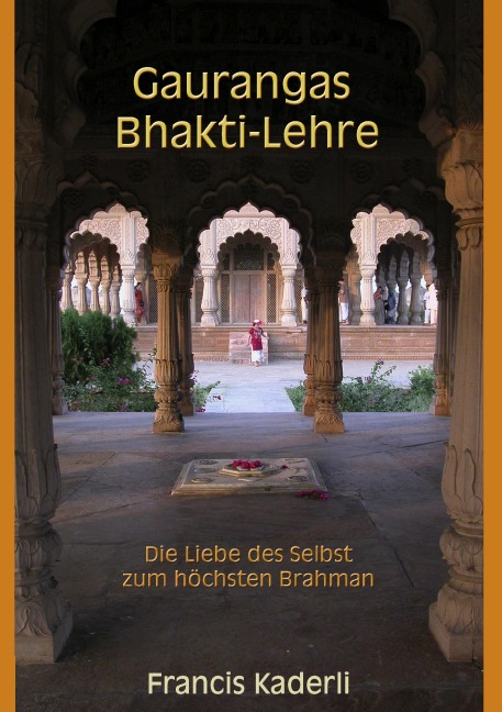 Gaurangas Bhakti-Lehre - Francis Kaderli