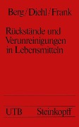 Cover-Bild zum Titel 'Rückstände und Verunreinigungen in Lebensmitteln' von 'H. W. Berg, J. F. Diehl, H. Frank'