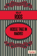 Heiße Tage in Madrid - Kelley Roos