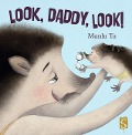 Look, Daddy, Look! - Manlu Tu