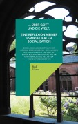 Cover-Bild zum Titel '... über Gott und die Welt. Eine Reflexion meiner evangelikalen Sozialisation' von 'Rudi Unrau'
