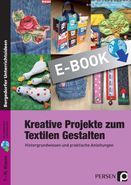 Kreative Projekte zum Textilen Gestalten - Britta Bollenhagen, Hanna Fischer