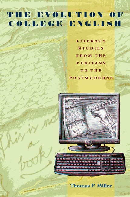 The Evolution of College English - Thomas Miller