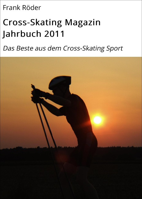 Cross-Skating Magazin Jahrbuch 2011 - Frank Röder