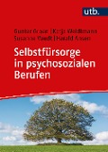 Cover-Bild zum Titel 'Selbstfürsorge in psychosozialen Berufen' von 'Gunter Groen, Katja Weidtmann, Susanne Vaudt, Harald Ansen'