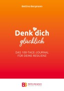 Cover-Bild zum Titel 'Denk dich glücklich' von 'Bettina Bergmann'