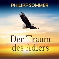 Cover-Bild zum Titel 'Der Traum des Adlers' von 'Philipp Sommer'