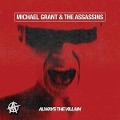 Always The Villain - Michael & The Assassins Grant