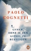 Cover-Bild zum Titel 'Gehen, ohne je den Gipfel zu besteigen' von 'Paolo Cognetti'