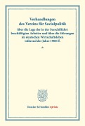 Cover-Bild zum Titel 'Verhandlungen des Vereins für Socialpolitik über die Lage der in der Seeschiffahrt beschäftigten Arbeiter und über die Störungen im deutschen Wirtschaftsleben während der Jahre 1900 ff.' von '/'
