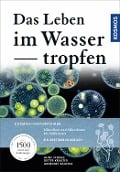 Das Leben im Wassertropfen - Heinz Streble, Dieter Krauter, Annegret Bäuerle