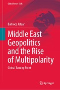 Cover-Bild zum Titel 'Middle East Geopolitics and the Rise of Multipolarity' von 'Bahrooz Jafaar'