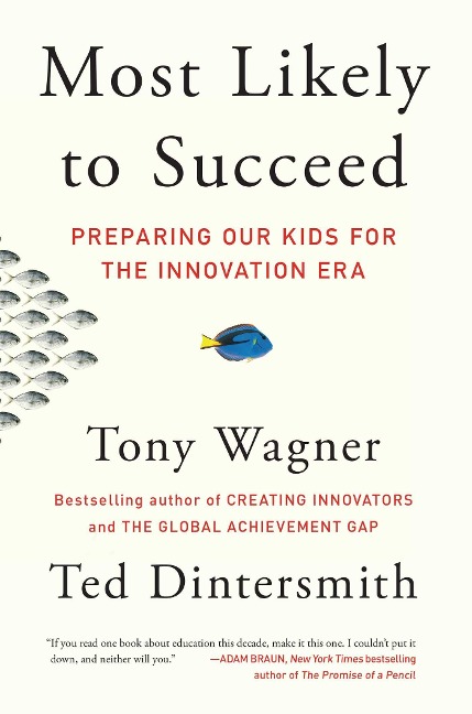 Most Likely to Succeed - Tony Wagner, Ted Dintersmith