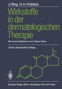 Cover-Bild zum Titel 'Wirkstoffe in der dermatologischen Therapie' von 'Johannes Ring, Hans H. Fröhlich'