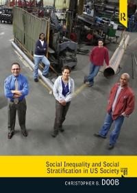 Social Inequality and Social Stratification in U.S. Society - Christopher Doob