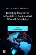 Cover-Bild zum Titel 'Gecmisten Günümüze Jeopolitik Hakimiyet, Mücadele ve Konjonktürel Güvenlik Meseleleri' von 'Gökhan Ak'