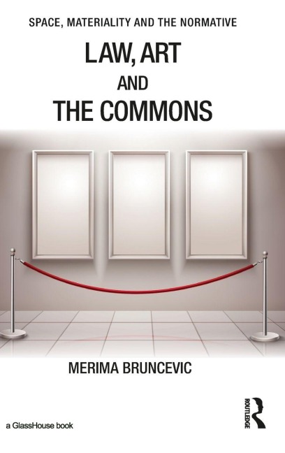 Law, Art and the Commons - Merima Bruncevic