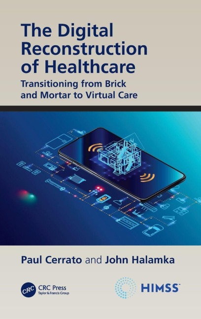 The Digital Reconstruction of Healthcare - Paul Cerrato, John Halamka