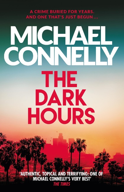 The Dark Hours - Michael Connelly