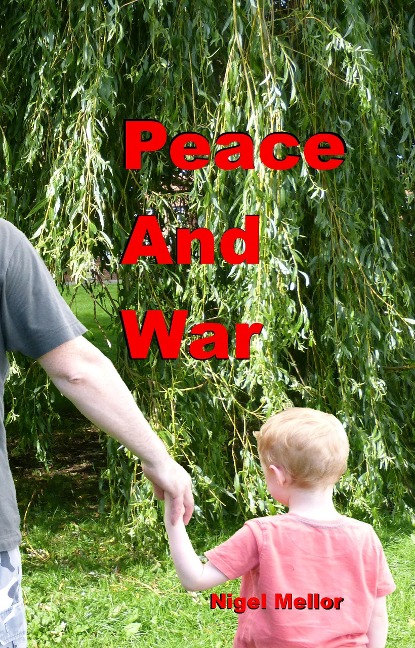 Peace and War - Nigel Mellor