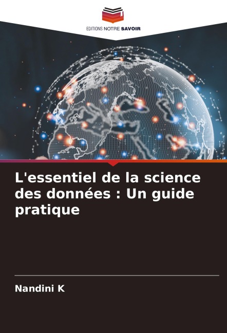 L'essentiel de la science des données : Un guide pratique - Nandini K